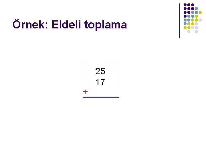 Örnek: Eldeli toplama 