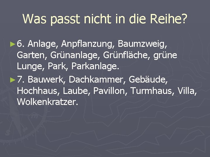 Was passt nicht in die Reihe? ► 6. Anlage, Anpflanzung, Baumzweig, Garten, Grünanlage, Grünfläche,