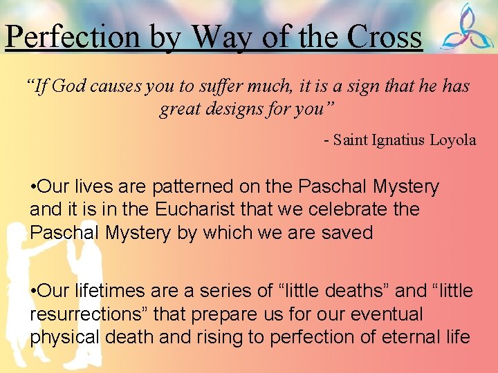 Perfection by Way of the Cross “If God causes you to suffer much, it