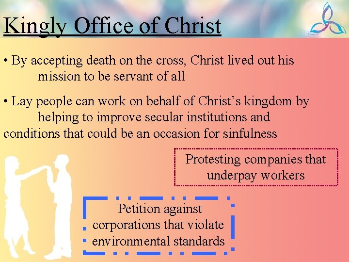 Kingly Office of Christ • By accepting death on the cross, Christ lived out