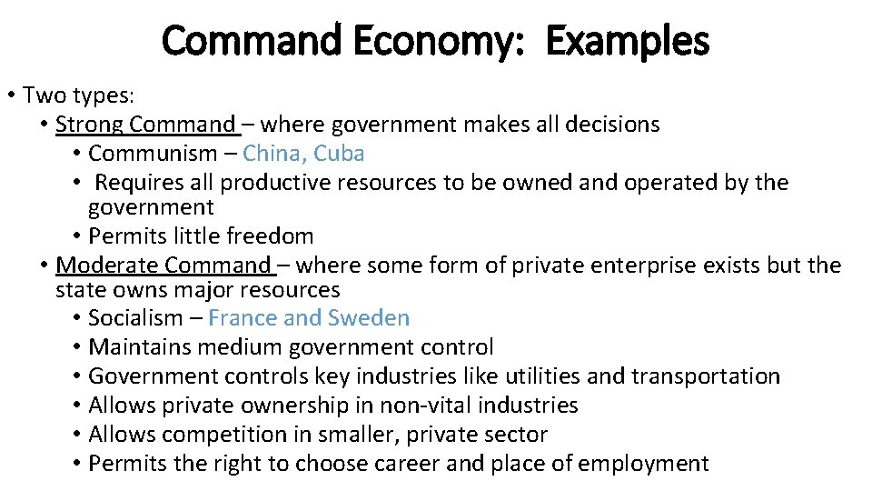 Command Economy: Examples • Two types: • Strong Command – where government makes all Command Economy: Examples • Two types: • Strong Command – where government makes all