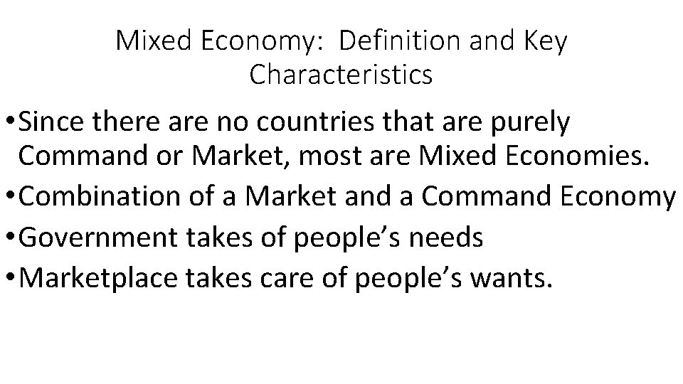 Mixed Economy: Definition and Key Characteristics • Since there are no countries that are Mixed Economy: Definition and Key Characteristics • Since there are no countries that are