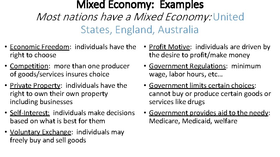 Mixed Economy: Examples Most nations have a Mixed Economy: United States, England, Australia • Mixed Economy: Examples Most nations have a Mixed Economy: United States, England, Australia •