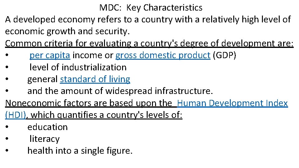MDC: Key Characteristics A developed economy refers to a country with a relatively high MDC: Key Characteristics A developed economy refers to a country with a relatively high