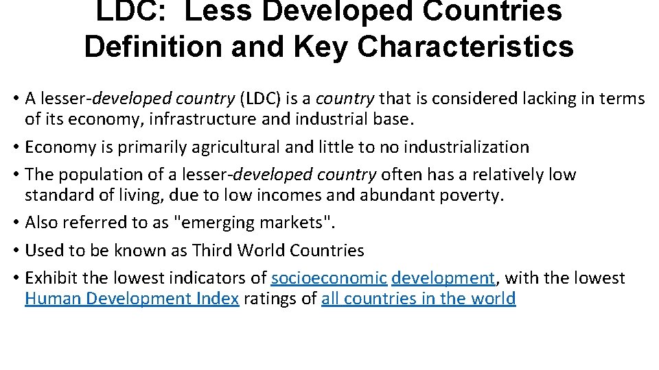LDC: Less Developed Countries Definition and Key Characteristics • A lesser-developed country (LDC) is LDC: Less Developed Countries Definition and Key Characteristics • A lesser-developed country (LDC) is