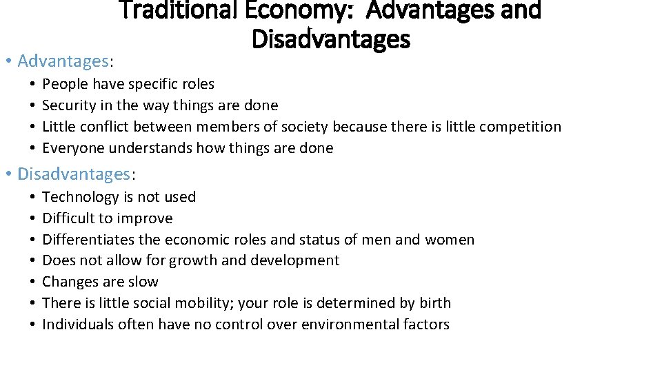 • Advantages: • • Traditional Economy: Advantages and Disadvantages People have specific roles • Advantages: • • Traditional Economy: Advantages and Disadvantages People have specific roles