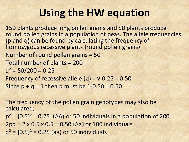 Using the HW equation 150 plants produce long pollen grains and 50 plants produce