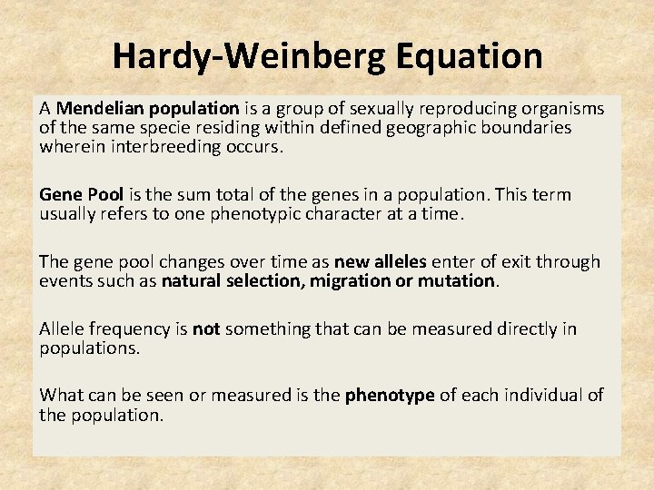 Hardy-Weinberg Equation A Mendelian population is a group of sexually reproducing organisms of the
