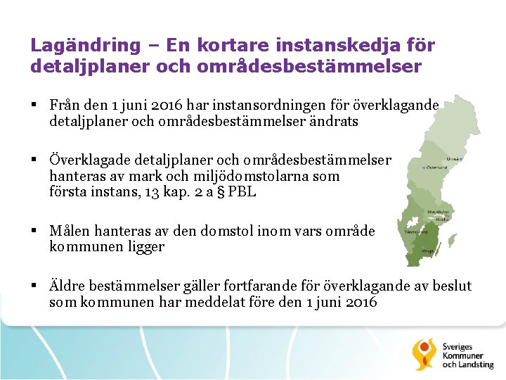 Lagändring – En kortare instanskedja för detaljplaner och områdesbestämmelser § Från den 1 juni