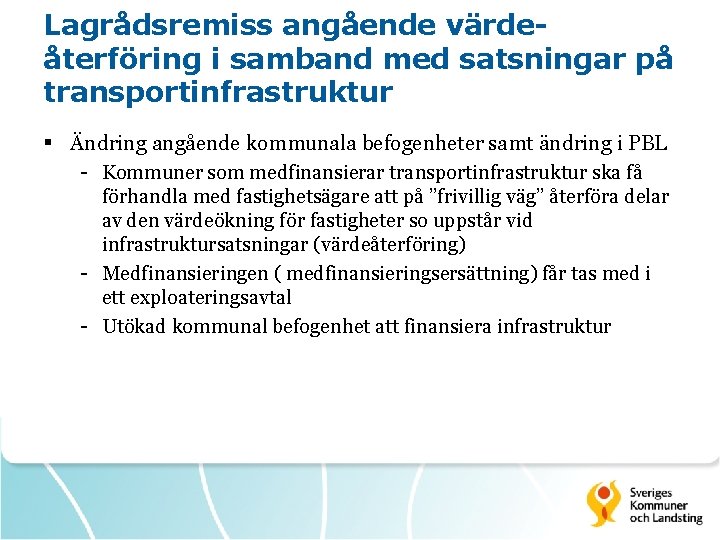 Lagrådsremiss angående värdeåterföring i samband med satsningar på transportinfrastruktur § Ändring angående kommunala befogenheter
