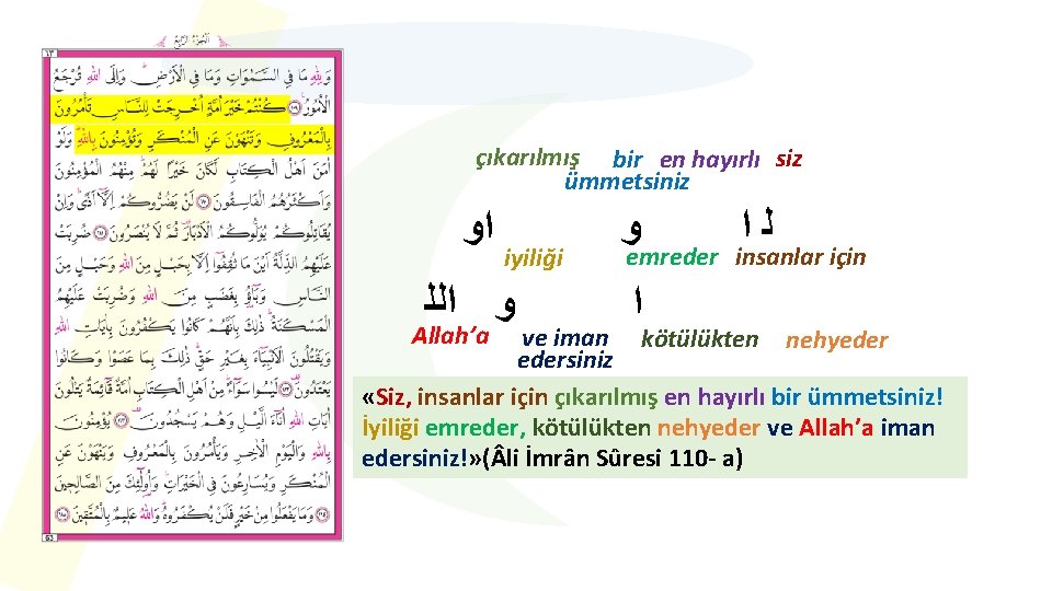 çıkarılmış bir en hayırlı siz ümmetsiniz ﺍﻭ iyiliği ﻭ ﺍﻟﻠ Allah’a ﻭ ﻟﺍ emreder