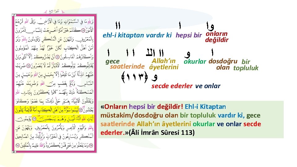  ﺍﺍ ﺍ ehl-i kitaptan vardır ki hepsi bir ﻭﺍ onların değildir ﺍ ﻭ