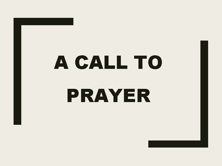 A CALL TO PRAYER 