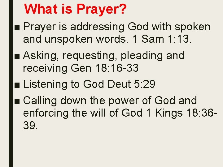 What is Prayer? ■ Prayer is addressing God with spoken and unspoken words. 1