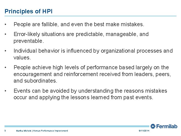 Principles of HPI • People are fallible, and even the best make mistakes. •
