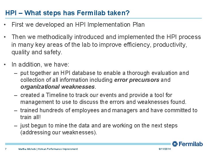 HPI – What steps has Fermilab taken? • First we developed an HPI Implementation