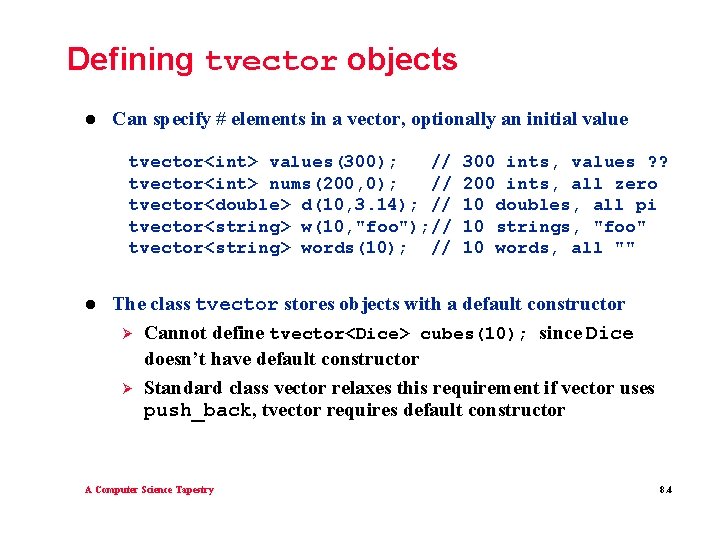 Defining tvector objects l Can specify # elements in a vector, optionally an initial