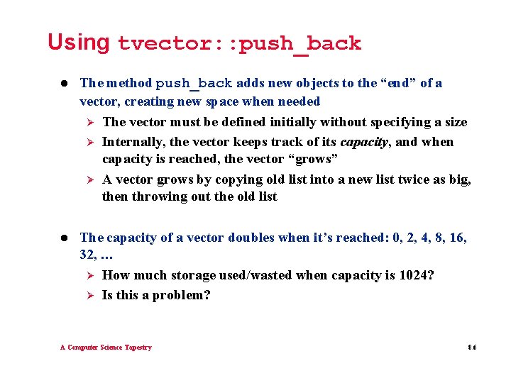 Using tvector: : push_back l The method push_back adds new objects to the “end”