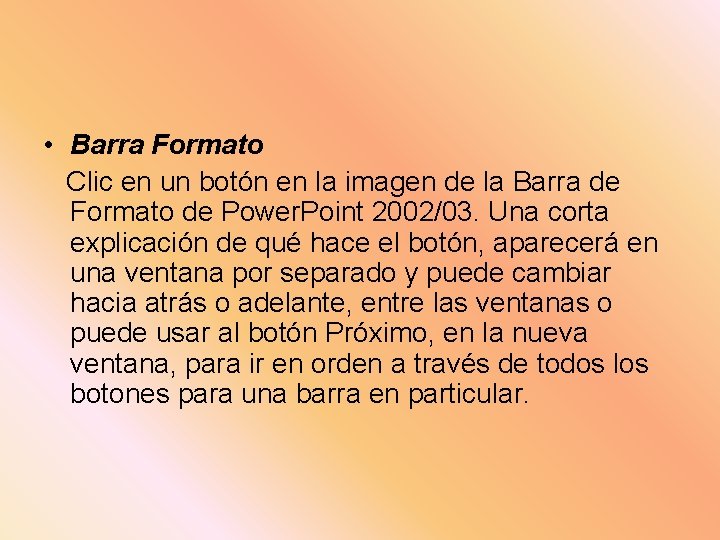  • Barra Formato Clic en un botón en la imagen de la Barra
