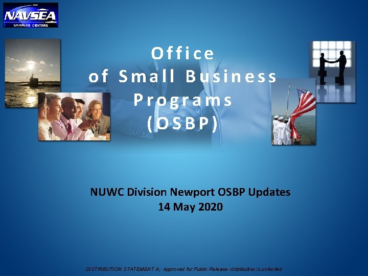 Office of Small Business Programs (OSBP) NUWC Division Newport OSBP Updates 14 May 2020