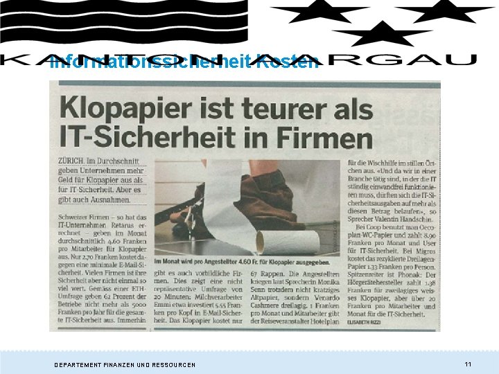 Informationssicherheit Kosten DEPARTEMENT FINANZEN UND RESSOURCEN 11 Informationssicherheit Kosten DEPARTEMENT FINANZEN UND RESSOURCEN 11