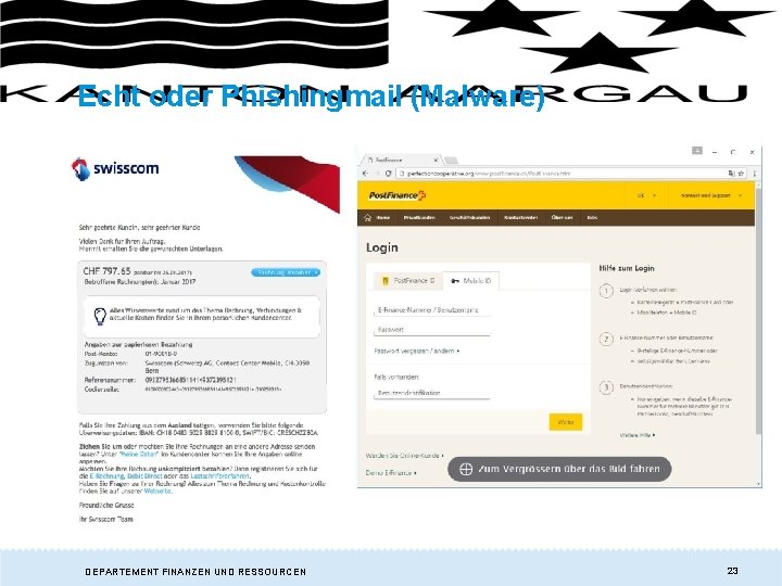 Echt oder Phishingmail (Malware) DEPARTEMENT FINANZEN UND RESSOURCEN 23 Echt oder Phishingmail (Malware) DEPARTEMENT FINANZEN UND RESSOURCEN 23