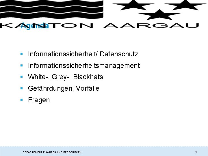 Agenda § Informationssicherheit/ Datenschutz § Informationssicherheitsmanagement § White-, Grey-, Blackhats § Gefährdungen, Vorfälle § Agenda § Informationssicherheit/ Datenschutz § Informationssicherheitsmanagement § White-, Grey-, Blackhats § Gefährdungen, Vorfälle §
