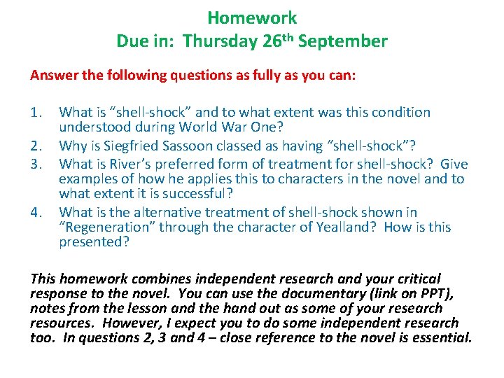 Homework Due in: Thursday 26 th September Answer the following questions as fully as