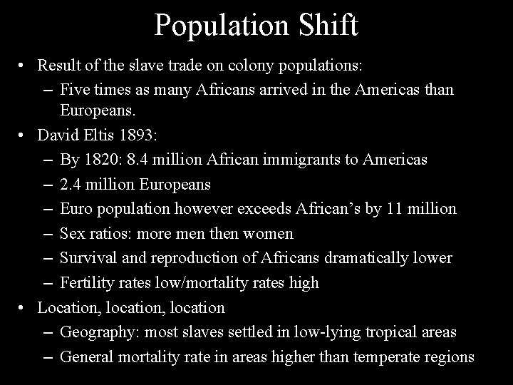 Population Shift • Result of the slave trade on colony populations: – Five times