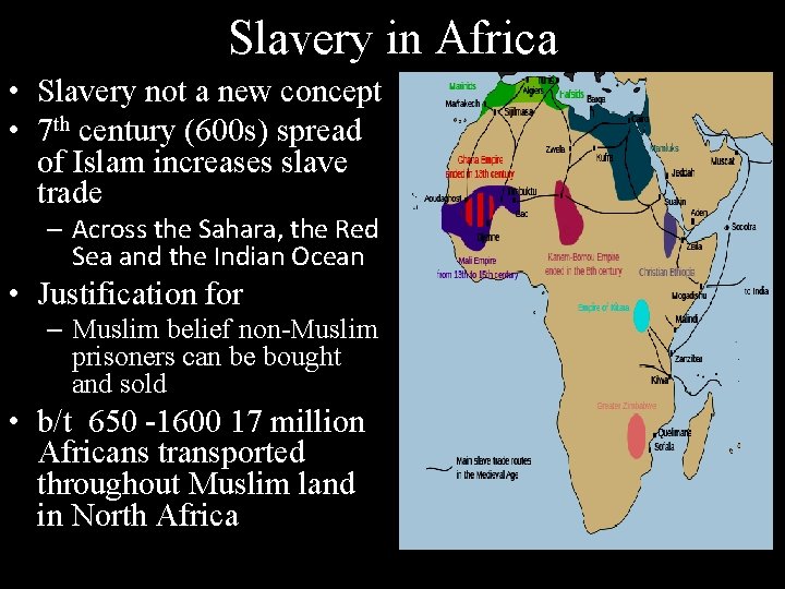 Slavery in Africa • Slavery not a new concept • 7 th century (600