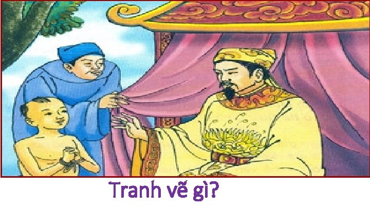 Tranh vẽ gì? 