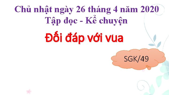 Chủ nhật ngày 26 tháng 4 năm 2020 Tập đọc - Kể chuyện Đối