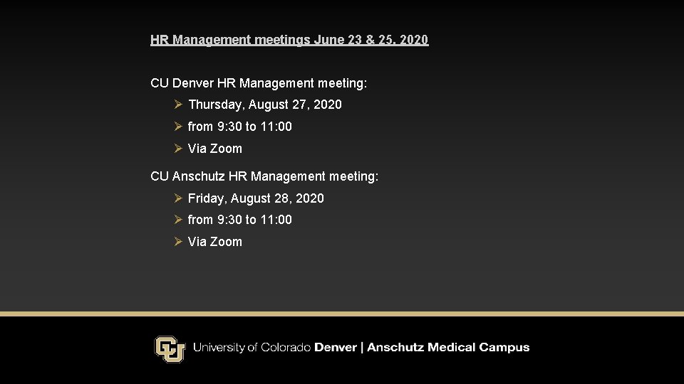 HR Management meetings June 23 & 25, 2020 CU Denver HR Management meeting: Thursday,