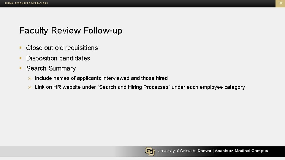 HUMAN RESOURCES OPERATIONS Faculty Review Follow up § Close out old requisitions § Disposition