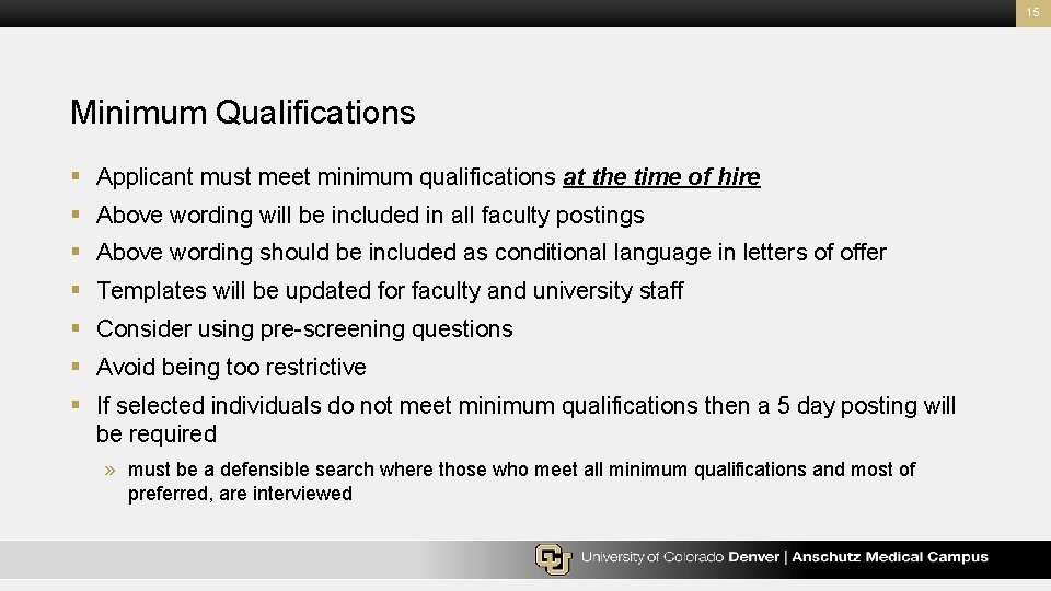 15 Minimum Qualifications § Applicant must meet minimum qualifications at the time of hire