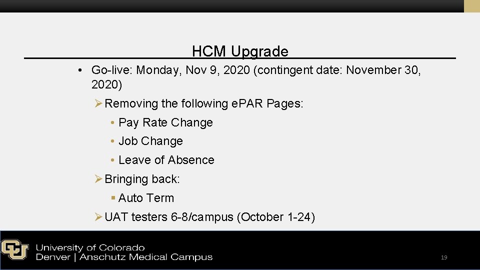 HCM Upgrade • Go live: Monday, Nov 9, 2020 (contingent date: November 30, 2020)
