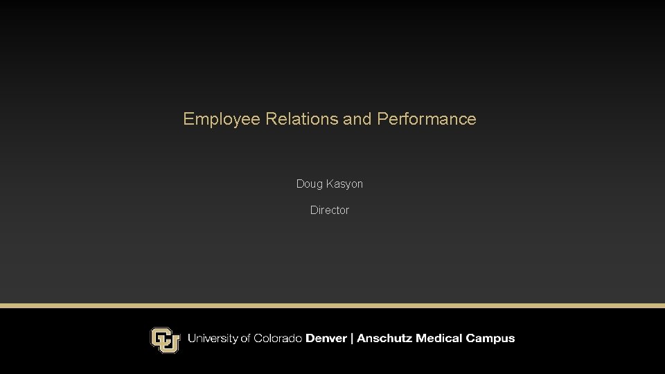 Employee Relations and Performance Doug Kasyon Director 