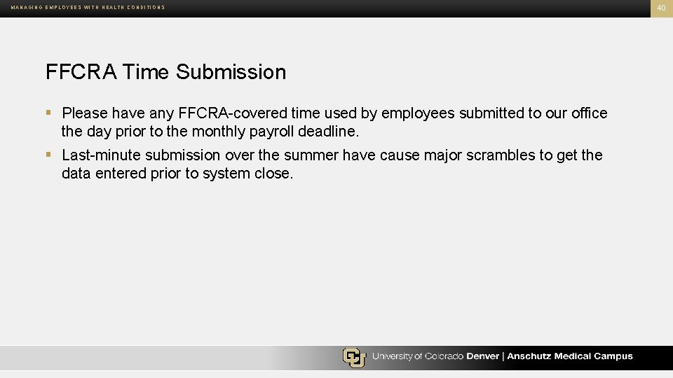 MANAGING EMPLOYEES WITH HEALTH CONDITIONS FFCRA Time Submission § Please have any FFCRA covered