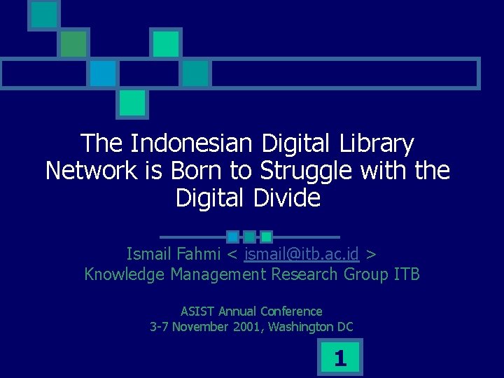 The Indonesian Digital Library Network is Born to Struggle with the Digital Divide Ismail