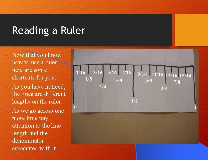 Reading a Ruler Now that you know how to use a ruler, here are Reading a Ruler Now that you know how to use a ruler, here are
