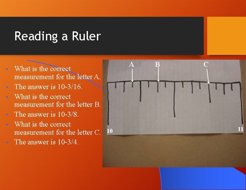 Reading a Ruler • • • What is the correct measurement for the letter Reading a Ruler • • • What is the correct measurement for the letter