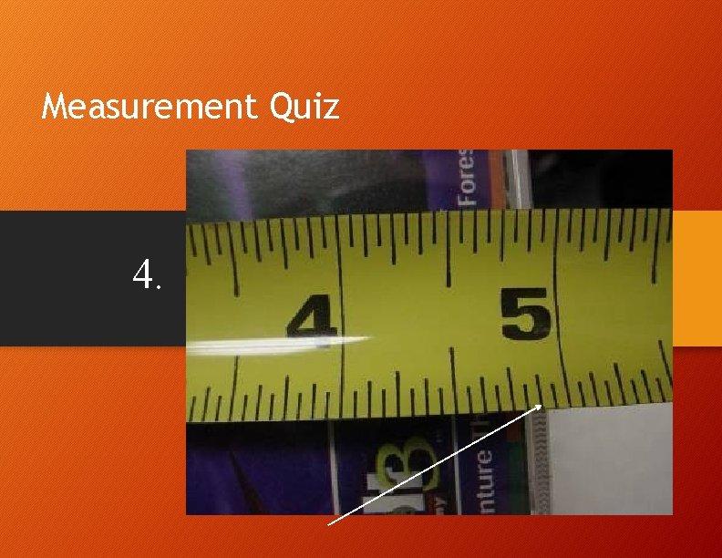 Measurement Quiz 4. Measurement Quiz 4.