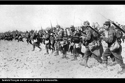 Soldats français durant une charge à la baïonnette. 
