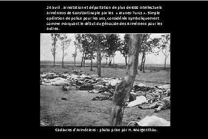 24 avril : arrestation et déportation de plus de 600 intellectuels arméniens de Constantinople