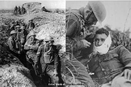 Utilisation du gaz au cours des combats Entre gazés et gueules cassées 