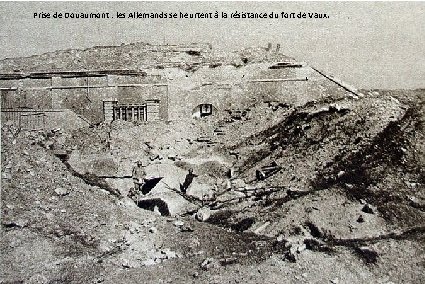 Verdun. Prise 15 -03 -1916 Infanterie allemande à l'attaque de Douaumont : les Allemands