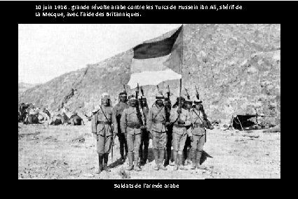 10 juin 1916 : grande révolte arabe contre les Turcs de Hussein ibn Ali,
