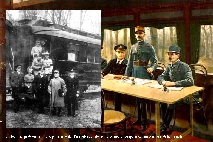 Tableau représentant la signature de l’Armistice de 1918 dans le wagon-salon du maréchal Foch.