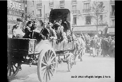 La cavalerie lourde française quittant Paris, août 1914 Août 1914 réfugiés belges à Paris