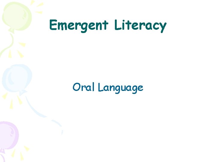 Emergent Literacy Oral Language 